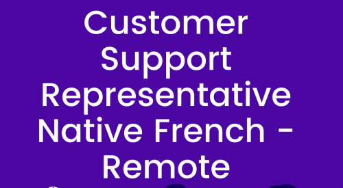 Customer Support Representative Native French - Remote